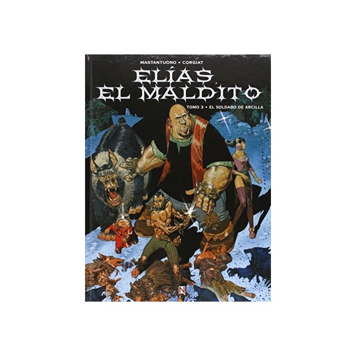 Elías El Maldito Tomo 3. El Soldado De Arcilla